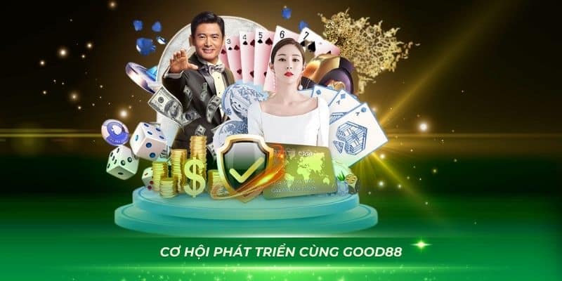 Cơ hội phát triển cùng thương hiệu uy tín tại GOOD88