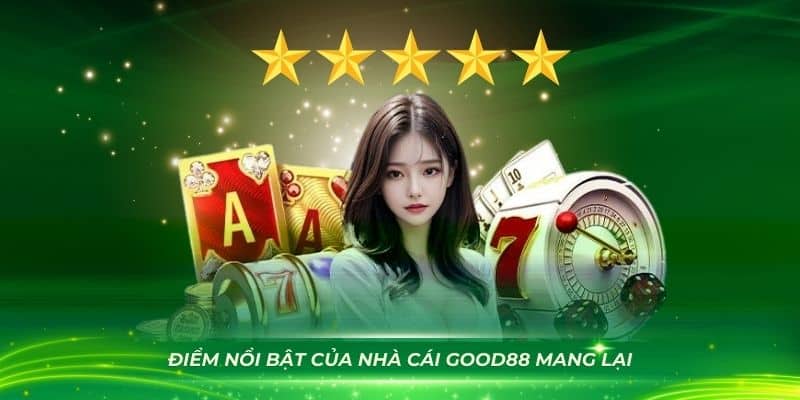 Giới thiệu nhà cái GOOD88 uy tín, bảo mật