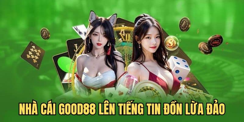 GOOD88 giải thích công lý cho bản thân