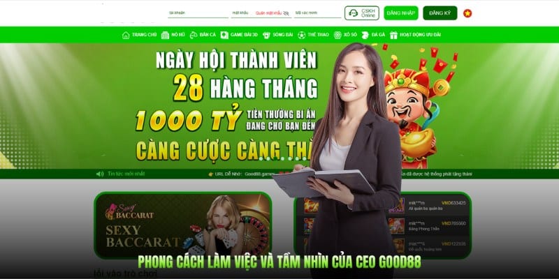 Phong cách làm việc và tầm nhìn của CEO GOOD88