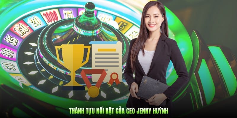 Thành tựu nổi bật của CEO Jenny Huỳnh