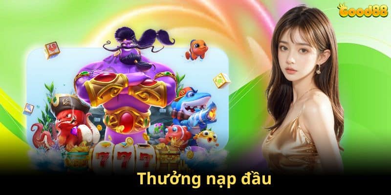 Tổng số tiền thưởng nạp đầu lên đến vài chục triệu